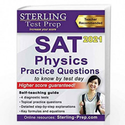 Sterling Test Prep SAT Physics Practice Questions: High Yield SAT Physics Questions with Detailed Explanations by Prep, Sterling