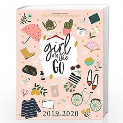 Pretty Simple Planners Weekly and Monthly Girl On The Go Planner: Calendar Schedule + Organizer Inspirational Quotes (2019-2020 