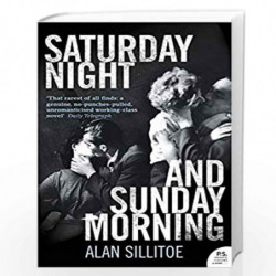 Saturday Night and Sunday Morning (Harper Perennial Modern Classc) by ALAN SILLITOE Book-9780007205028