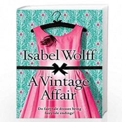 A Vintage Affair: A page-turning romance full of mystery and secrets from the bestselling author by ISABEL WOLFF Book-9780007245