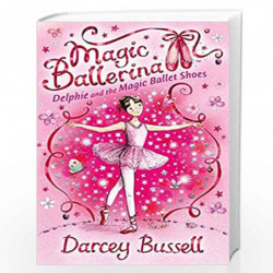 Delphie and the Magic Ballet Shoes: Book 1 (Magic Ballerina) by BUSSELL Book-9780007286072