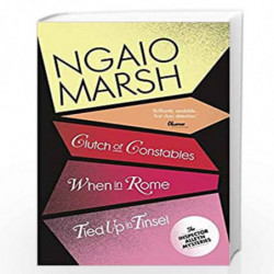 Clutch of Constables / When in Rome / Tied Up In Tinsel: Book 9 (The Ngaio Marsh Collection) by Ngaio Marsh Ngaio Marsh Book-978
