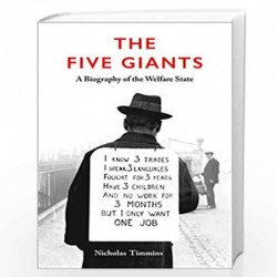 The Five Giants [New Edition]: A Biography of the Welfare State by Nicholas Timmins Book-9780007335138
