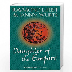 Daughter of the Empire (Empire Trilogy 1) by Feist, Raymond E/Wurts, Janny Book-9780007349159