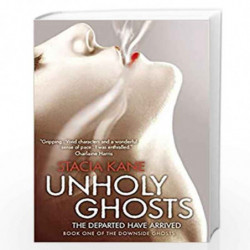 Unholy Ghosts: Book 1 (Downside Ghosts) by Stacia Kane Book-9780007352814