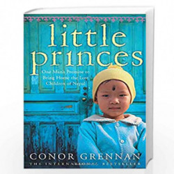 Little Prince: One Man''s Promise to Bring Home the Lost Children of Nepal by Conor Grennan Book-9780007354184