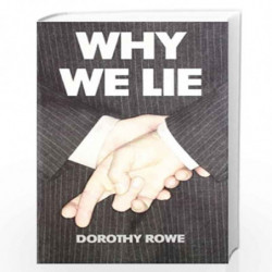 Why We Li: The Source of Our Disasters by Dorothy Rowe Book-9780007412532