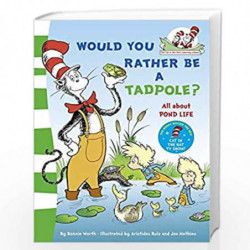 Would you rather be a tadpole? (The Cat in the Hats Learning Library) by DR. SEUSS Book-9780007433094
