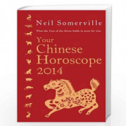 Your Chinese Horoscope 2014: What the Year of the Horse Holds in Store for You by NEIL SOMERVILLE Book-9780007479559