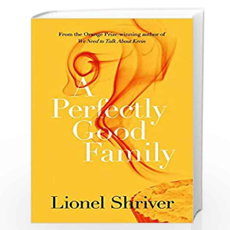 A Perfectly Good Family by Lionel Shriver Book-9780007578023