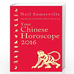 Your Chinese Horoscope 2016: What the Year of the Monkey Holds in Store for You by NEIL SOMERVILLE Book-9780007588251