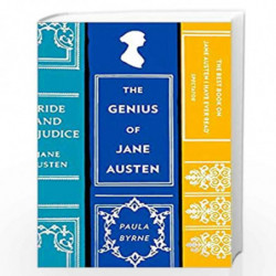 The Genius of Jane Austen: Her Love of Theatre and Why She Is a Hit in Hollywood by Paula Byrne Book-9780008225698
