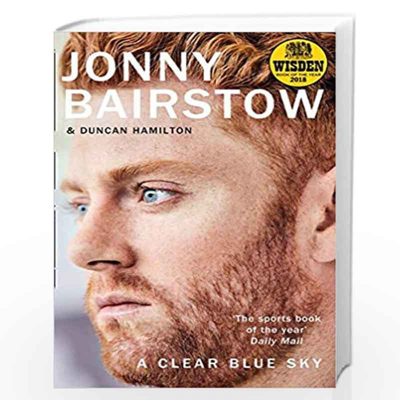 A Clear Blue Sky: A remarkable memoir about family, loss and the will to overcome by Jonny Bairstow and Duncan Hamilton Book-978