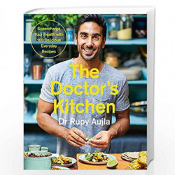 The Doctors Kitchen: Supercharge Your Health with 100 Delicious Everyday Recipes by Aujla, Dr Rupy Book-9780008239336