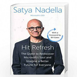 Hit Refresh: The Quest to Rediscover Microsofts Soul and Imagine a Better Future for Everyone by Satya Nadella Book-978000824769