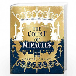 The Court of Miracles: Book 1 (The Court of Miracles Trilogy) by Kester, Grant H. Book-9780008254773