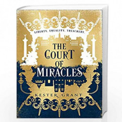 The Court of Miracles: Book 1 (The Court of Miracles Trilogy) by Grant, Kester Book-9780008254780