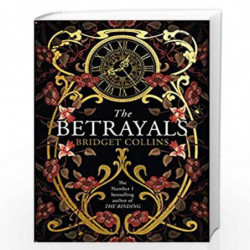 The Betrayals: Stunning new fiction from the author of the Sunday Times bestseller THE BINDING by Bridget Collins Book-978000827