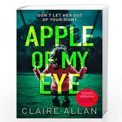 Apple of My Eye: The gripping psychological thriller from the USA Today bestseller by Claire Allan Book-9780008275082