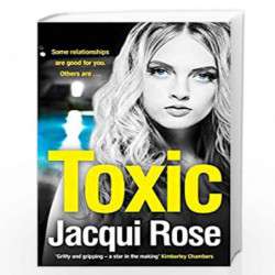 Toxic: The addictive new crime thriller from the best selling author that will have you gripped by Jacqui Rose Book-978000828728