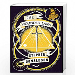 The Wounded Land: Book 1 (The Second Chronicles of Thomas Covenant) by DONALDSON STEPHEN Book-9780008287429