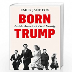 Born Trump: Inside Americas First Family by Emily Jane Fox Book-9780008292492