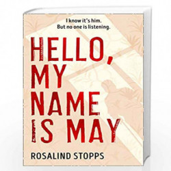 Hello, My Name is May: A gripping mystery with a twist for fans of ELIZABETH IS MISSING by Stopps, Rosalind Book-9780008302573