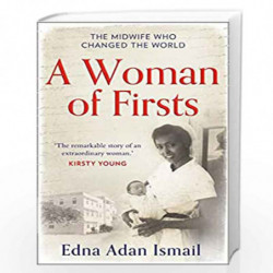 A Woman of Firsts: The true story of the midwife who built a hospital and changed the world - A BBC Radio 4 Book of the Week by 