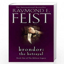 Krondor: The Betrayal: Book 1 (The Riftwar Legacy) by RAYMOND E FEIST Book-9780008311254