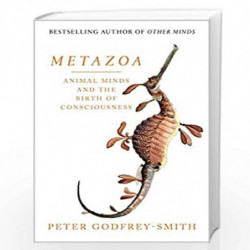 Metazoa: Animal Minds and the Birth of Consciousness by Peter Godfrey-Smith Book-9780008321208