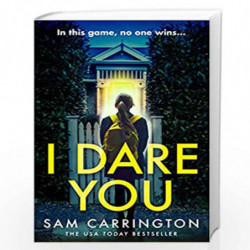 I Dare You: The gripping new crime thriller packed full of unexpected twists you need to read this summer 2020 by Carrington, Sa