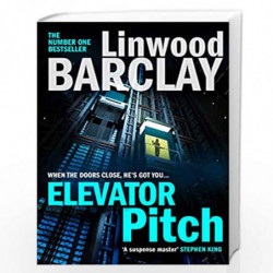 Elevator Pitch: The gripping crime thriller from number one Sunday Times bestseller for fans of David Baldacci by LINWOOD BARCLA