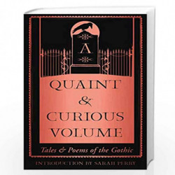 A Quaint and Curious Volume: Tales and Poems of the Gothic by Introduction by Sarah Perry Book-9780008351823