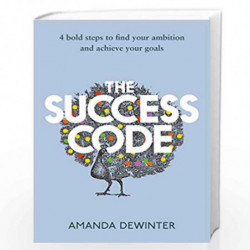 The Success Code: 2021s empowering, practical guide to maximising your performance, learning new skills and achieving success by