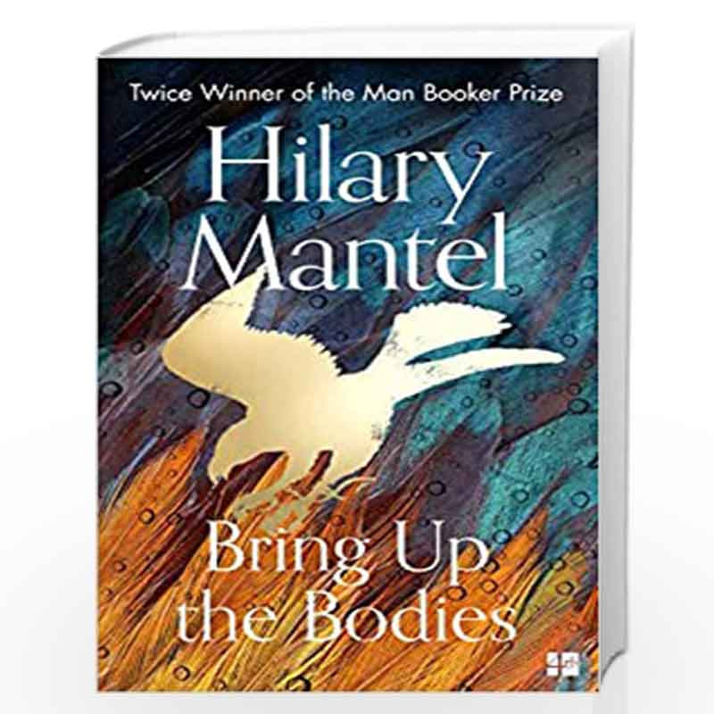 Bring Up the Bodies: The Booker Prize Winning Sequel to Wolf Hall (The Wolf Hall Trilogy) by MANTEL HILARY Book-9780008381684
