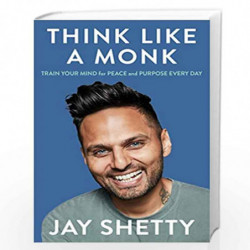 Think Like a Monk: The secret of how to harness the power of positivity and be happy now by Shetty, Jay Book-9780008386597