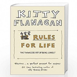 488 Rules for Life: The Thankless Art of Being Correct by Flanagan, Kitty Book-9780008391836