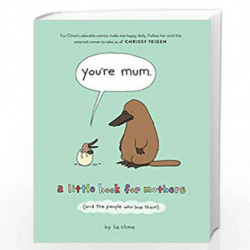 Youre Mum: A Little Book for Mothers (And the People Who Love Them) by Climo, Liz Book-9780008402044