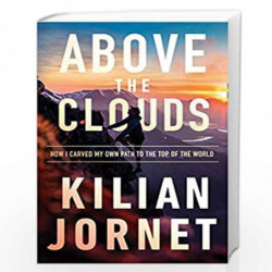 Above the Clouds: How I Carved My Own Path to the Top of the World by Jornet, Kilian Book-9780008412128