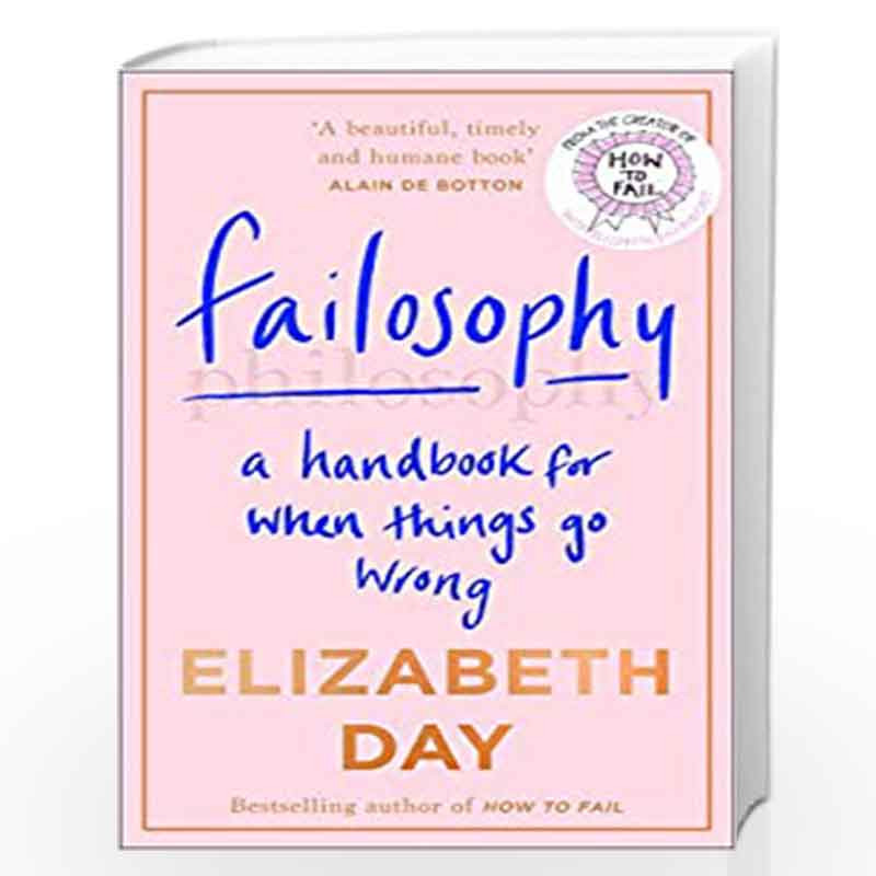 Failosophy: A Handbook For When Things Go Wrong by Elizabeth Day Book-9780008420383