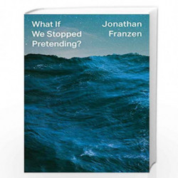 What If We Stopped Pretending? by Franzen, Jonathan Book-9780008434045