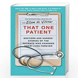 That One Patient: Doctors and Nurses Stories of the Patients Who Changed Their Lives Forever by ELLEN DE VISSER Book-97800084770