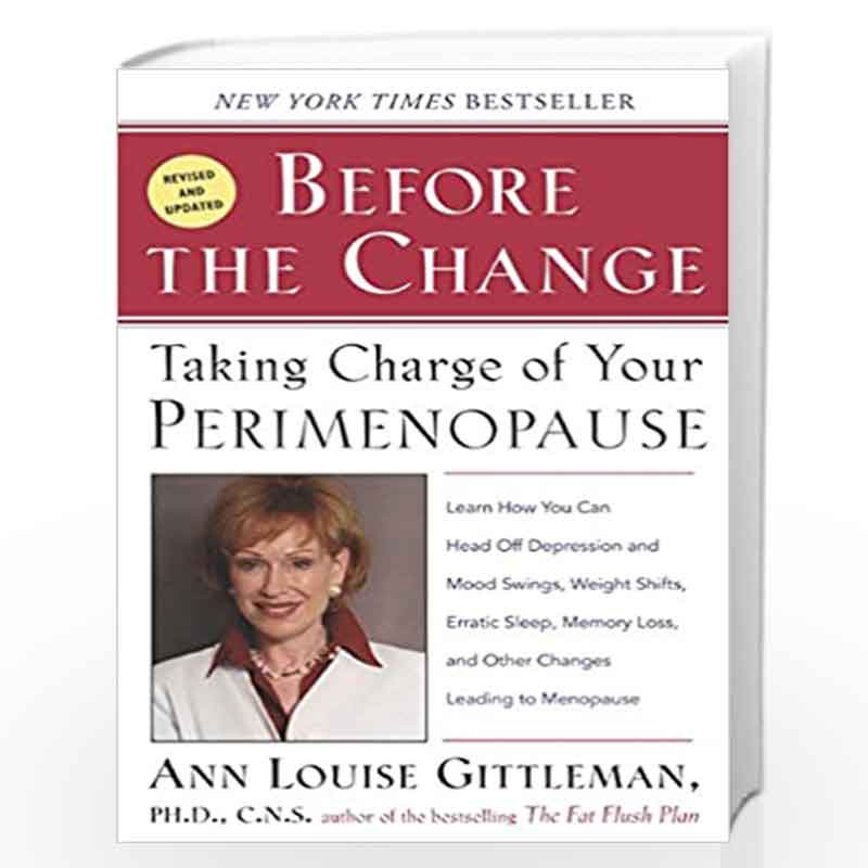 Before the Change: Taking Charge of Your Perimenopause by ANN LOUISE GITTLEMAN Book-9780060560874