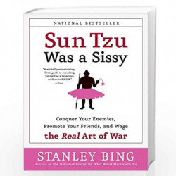 Sun Tzu Was a Siss: Conquer your Enemies, Promote your Friends and Wage the Real Art of War by Bing, Stanley Book-9780060734787