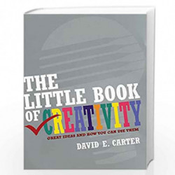 The Little Book of Creativit: Great Ideas and How You Can Use Them by Carter, David E. Book-9780060748012