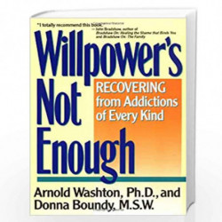 Willpower Is Not Enough: Understanding and Overcoming Addiction and Compulsion by Washton, Arnold Book-9780060919696
