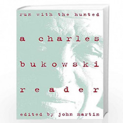 Run With the Hunted: Charles Bukowski Reader, A by BUKOWSKI, CHARLES Book-9780060924584