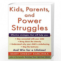 Kids, Parents, and Power Struggles: Winning for a Lifetime by Mary Sheedy Kurcinka Book-9780060930431