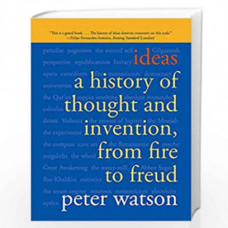 Ideas: A History of Thought and Invention, from Fire to Freud by PETER WATSON Book-9780060935641