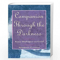 Companion Through The Darkness: Inner Dialogues on Grief by Stephanie Ericsson Book-9780060969745